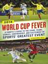 Cover image for World Cup Fever: a Fanatic's Guide to the Stars, Teams, Stories, Controversy, and Excitement of Sports' Greatest Event